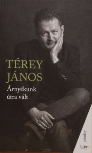 Térey János - Árnyékunk útra vált - válogatott írások