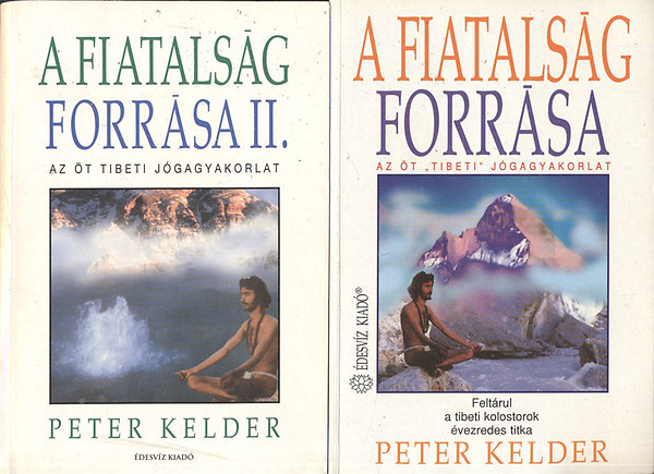Peter Kelder - A fiatalság forrása I.-II.
