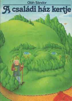 Ol�h S�ndor - A csal�di h�z kertje