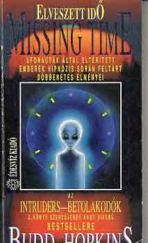 Budd Hopkins Hargitai K�roly - 2 db.UFO-s k�nyv: UFO (A nagy meglepet�s) + Elveszett id� (Ufonaut�k �ltal elt�r�tett emberek hipn�zis sor�n felt�rt d�bbenetes �lm�nyei)