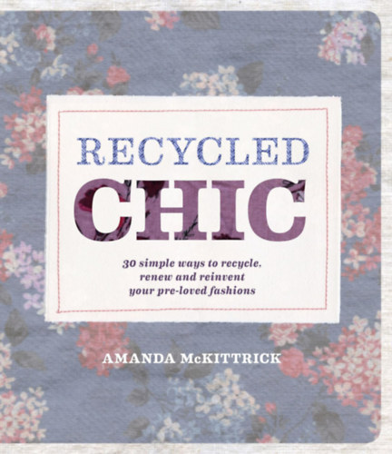 Amanda McKittrick - Recycled chic