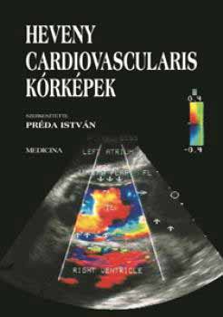 Pr�da Istv�n  (szerkeszt�) - Heveny cardiovascularis k�rk�pek