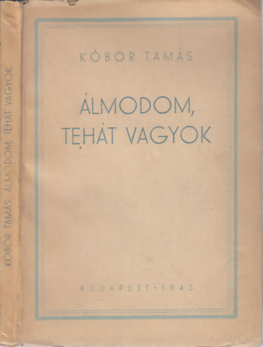K�bor Tam�s - �lmodom, teh�t vagyok (posztumusz I. kiad�s)