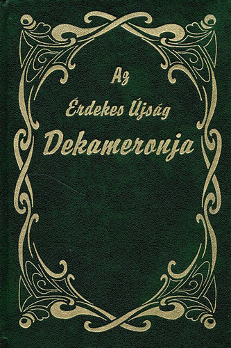 Kabos Ede  (szerk.) - Az rdekes jsg dekameronja I. ktet