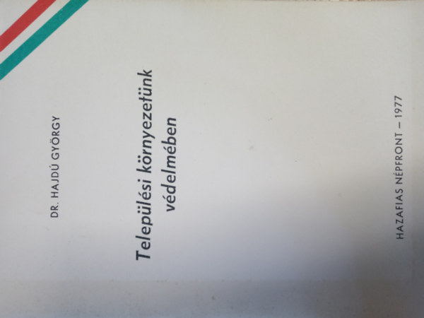 Dr. Hajdú György - Települési környezetünk védelmében