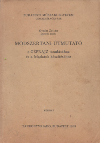 Gyulai Zoltn - Mdszertani tmutat a GPRAJZ tanulshoz s a feladatok ksztshez