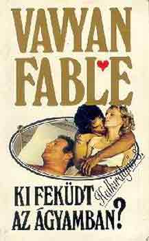 Vavyan Fable - Ki fekdt az gyamban? HALKIRLYN 3.