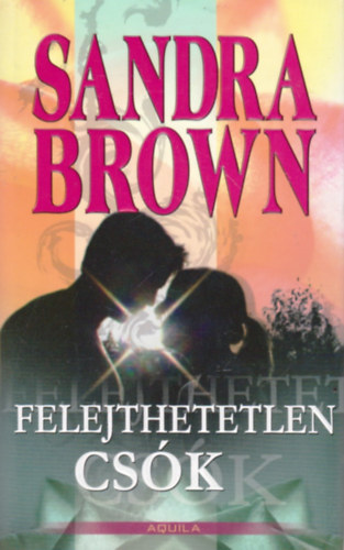 Sandra Brown - Felejthetetlen csk