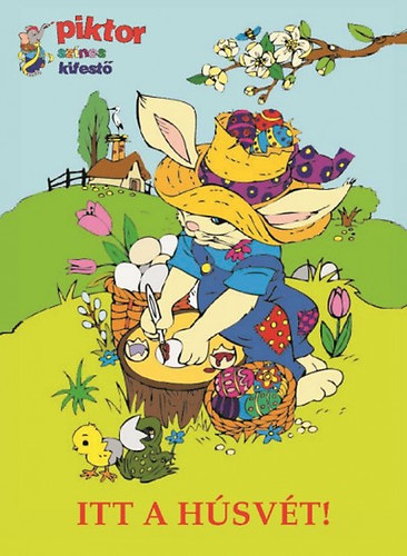 Eszes Hajnal - Itt a hsvt! - Piktor sznes kifest