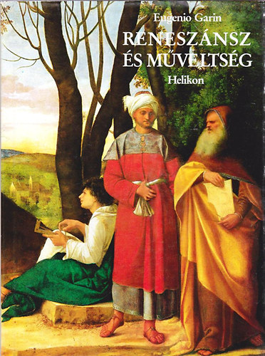 Eugenio Garin - Reneszánsz és műveltség