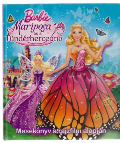 Barbie - Mariposa s a Tndrhercegn - Meseknyv a rajzfilm alapjn