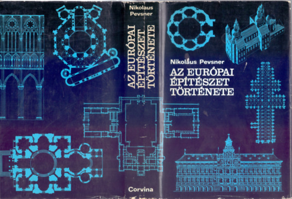 Nikolaus Pevsner - Az eurpai ptszet trtnete (Nyugat-Eurpa a X. szzadtl a XX. szzadig - Msodik kiads)