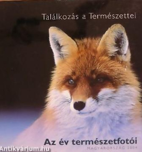 Tallkozs a termszettel-Az v termszetfoti Magyarorszg 2004