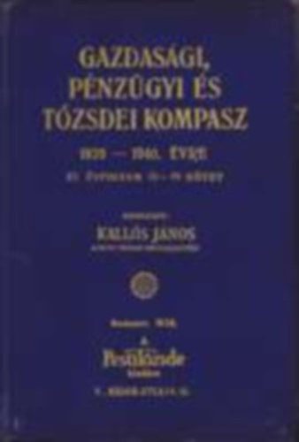 Kall�s J�nos - Gazdas�gi, p�nz�gyi �s t�zsdei kompasz 1939-1940. �vre, XV. �vf. III-IV. (egybek�tve)