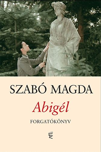Szab Magda - Abigl - Forgatknyv