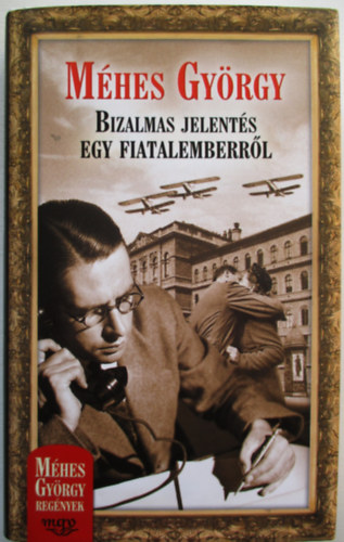 M�hes Gy�rgy - Bizalmas jelent�s egy fiatalemberr�l