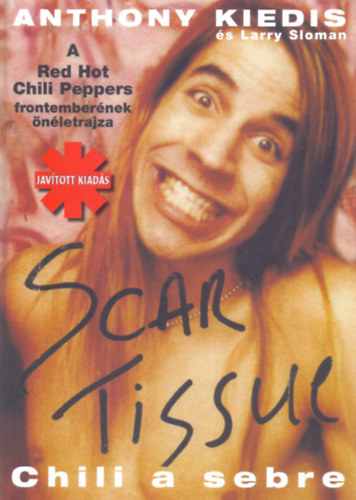 Anthony Kiedis; Larry Sloman - Scar Tissue - Chili a sebre