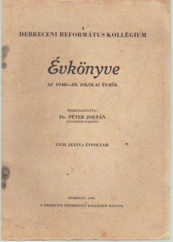 Dr. Zolt�n P�ter - A Debreceni Reform�tus Koll�gium �vk�nyve az 1948-49. iskolai �vr�l