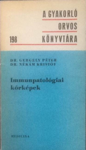 Dr. N�k�m Krist�f Dr. Gergely P�ter - Immunpatol�giai k�rk�pek