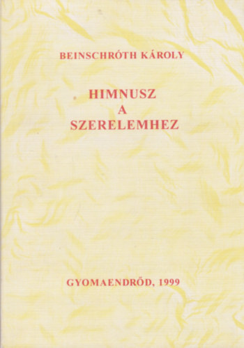 Beinschróth Károly - Himnusz a szerelemhez