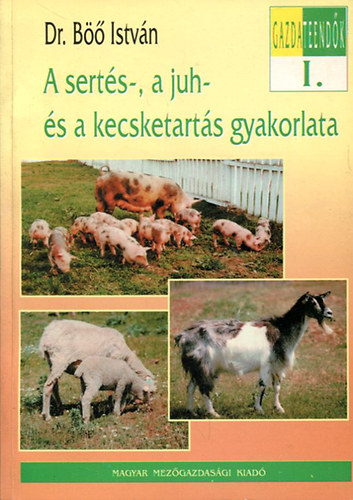 Dr. B Istvn - A serts-, a juh- s a kecsketarts gyakorlata