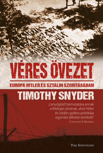 Timothy Snyder - V�res �vezet - Eur�pa Szt�lin �s Hitler szor�t�s�ban