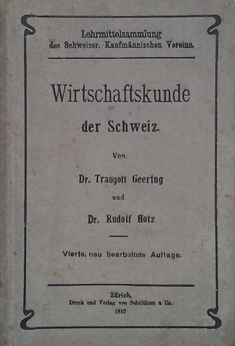 Dr. Traugott Geering-Dr. Rudolf Hotz - Wirtschaftskunde der Schweiz