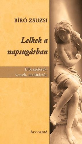 Bíró Zsuzsi - Lelkek a napsugárban