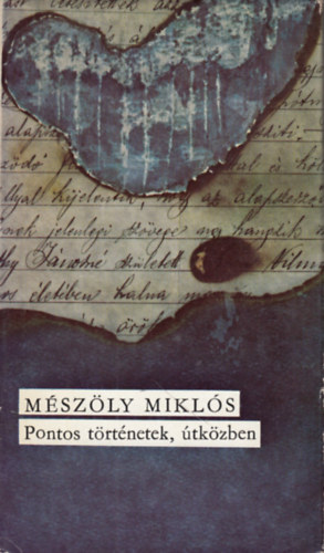 Mszly Mikls - Pontos trtnetek tkzben