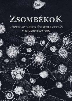 Kvr Gyrgy - Zsombkok. Kzposztlyok s iskolztats Magyarorszgon