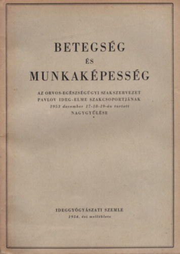 Betegség és munkaképesség - Ideggyógyászati Szemle 1954. évi melléklete