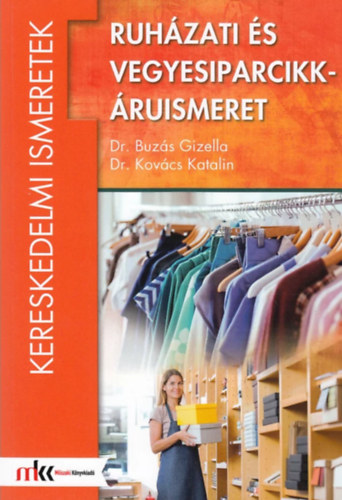 Dr. Kov�cs Katalin Buz�s Gizella - Ruh�zati �s vegyesiparcikk-�ruismeret