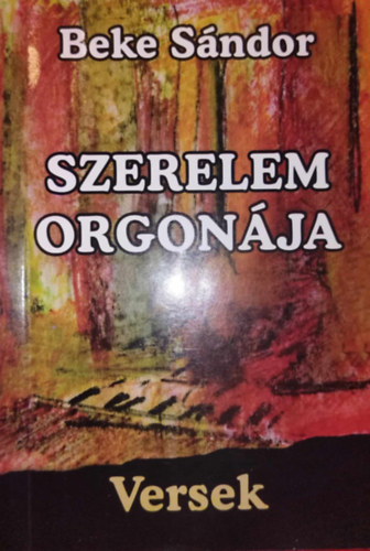 Beke Sándor - Szerelem orgonája - Versek