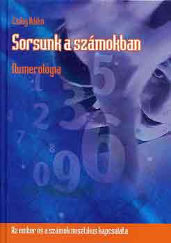 Csky Ildik - Sorsunk a szmokban (numerolgia)