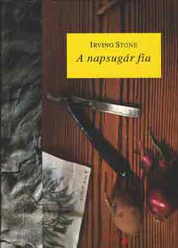 Irving Stone - A napsugr fia