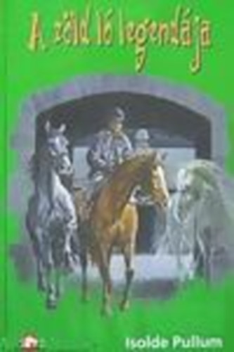 Isolde Pullum - A z�ld l� legend�ja