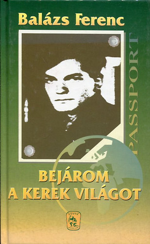 Balzs Ferenc - Bejrom a kerek vilgot