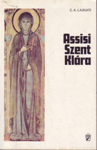 Chiuara Augusta Lainati - Assisi Szent Klra (Lainati)