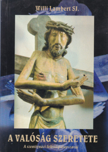 Willi Lambert S.J. - A valsg szeretete