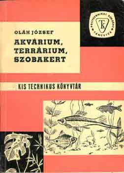 Ol�h J�zsef - Akv�rium, terr�rium, szobakert