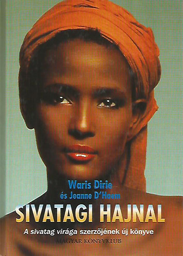 Waris Dirie; Jeanne D'Haem - Sivatagi hajnal