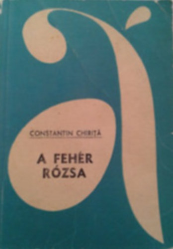 Constantin Chirita - A fehr rzsa (Constantin Chirita)