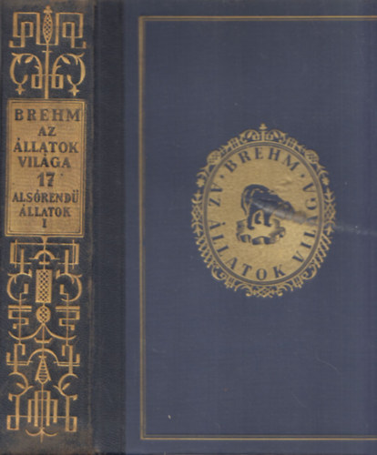 Alfred Brehm - Az llatok vilga 17. (Alsrend llatok I. ktet)