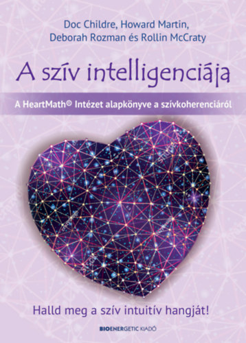 Docre, Martin, Howard, Rozmanphd, Deborah, Mccratyphd, Rollin Childre - A sz�v intelligenci�ja