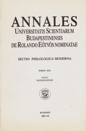 Kulin Katalin - Annales Universitatis Scientiarum Budapestinensis de Rolando Etvs nominatae - Sectio Philologica Moderna - Tomus XIX.