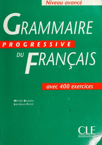 Jean-Louis Frrot, Michele Boulares - Grammaire Progressive du Francais