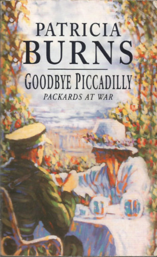 Patricia Burns - Goodbye Piccadilly Packads at war