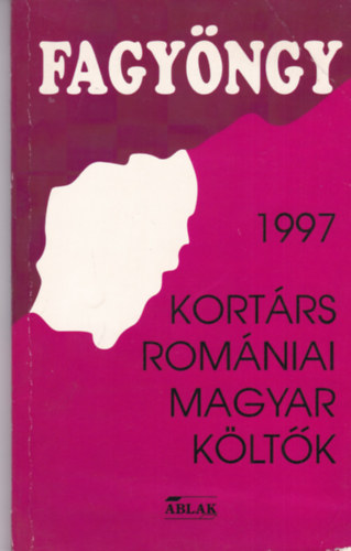 Fagyngy, 1997 - Kortrs romniai magyar kltk