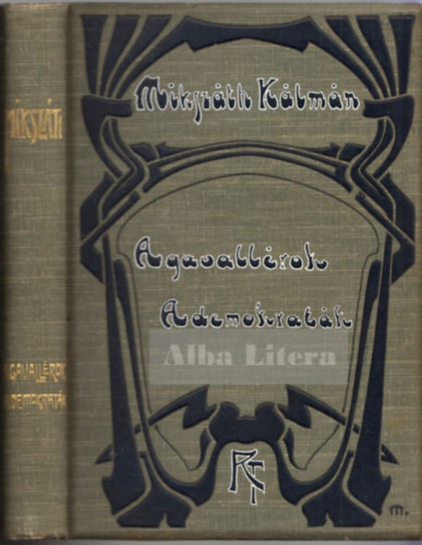 Mikszáth Kálmán - A gavallérok - A demokraták - Ne okoskodj Pista! (Mikszáth Kálmán munkái)