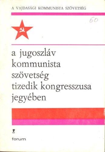 A Jugoszláv Kommunista Szövetség X. kongresszusa jegyében